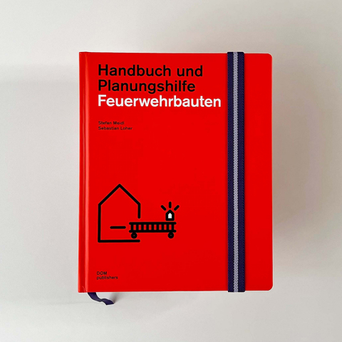 Feuerwehrbauten — Handbuch und Planungshilfe